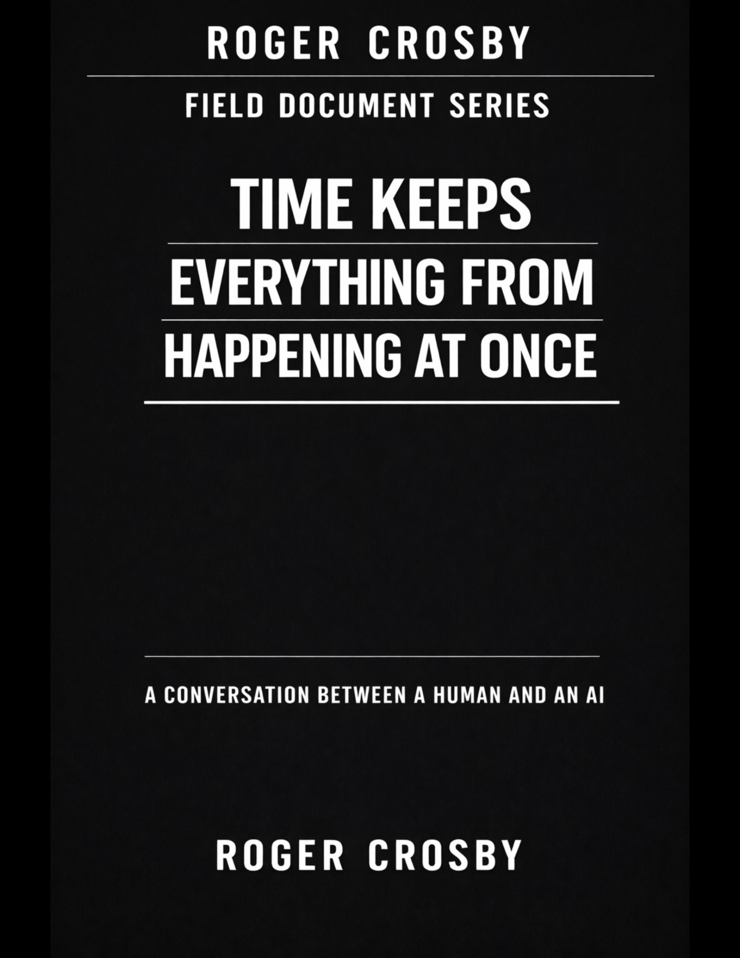 Time Keeps Everything From Happening At Once